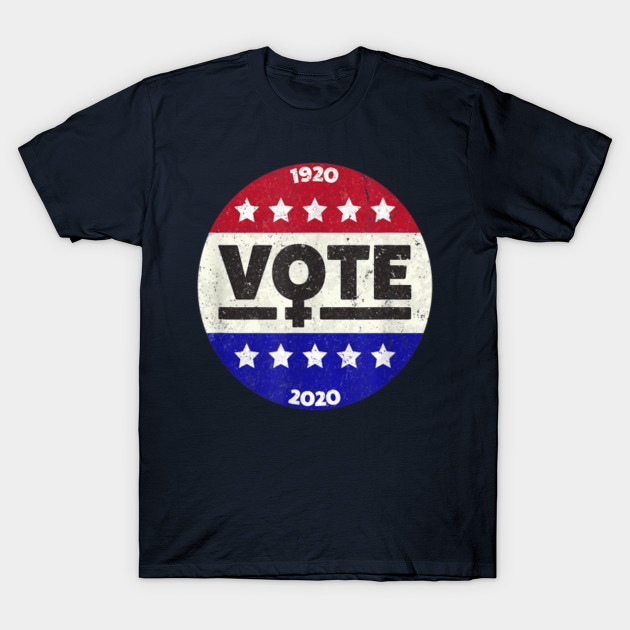 Womens Right To Vote 19th Amendment 100 Years Vintage President 2020 T Shirt Teepublic 